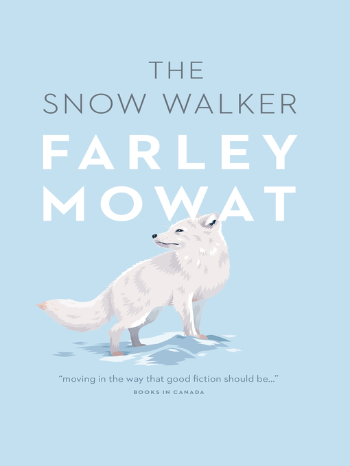 Title details for The Snow Walker by Farley Mowat - Available